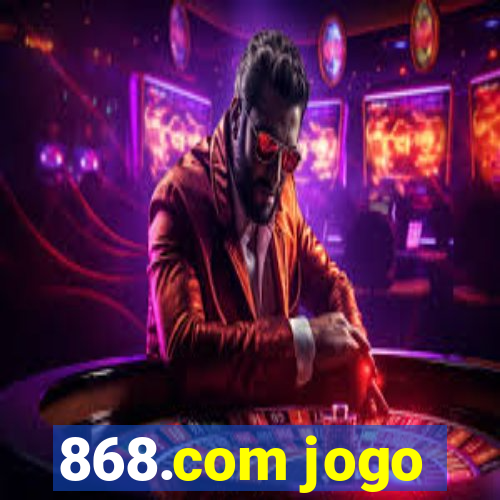 868.com jogo